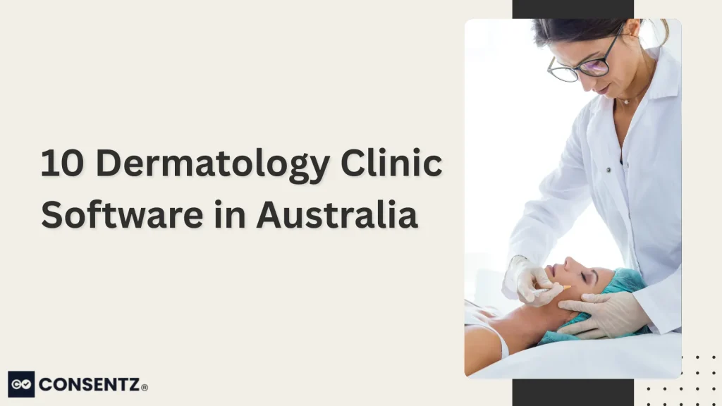 10 Dermatology Clinic Software in Australia