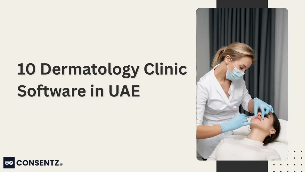 10 Dermatology Clinic Software in UAE